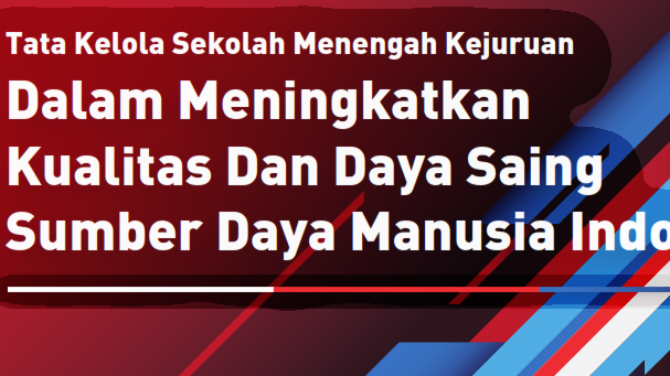Tata Kelola SMK Dalam Meningkatkan Kualitas Dan Daya Saing Sumber Daya Manusia Indonesia